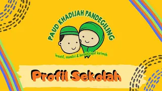 PROFIL SEKOLAH PAUD KHADIJAH PANDEGILING SURABAYA