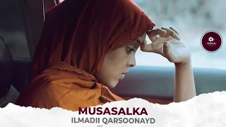 MUSASALKA ILMADII QARSOONAYD � XALQADDA 3 AAD