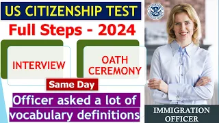 Practice US Citizenship Interview 2024 & Oath Ceremony Same Day (new, full steps)