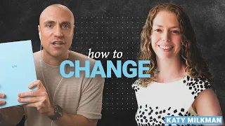 How to Change - ft. Katy Milkman