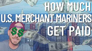HOW MUCH I MAKE WORKING ON SHIPS | US MERCHANT MARINER PAY | SAILOR'S WAGE EXPLAINED