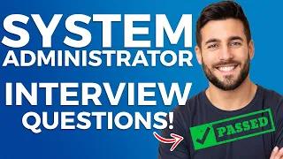 SYSTEM ADMINISTRATOR INTERVIEW QUESTIONS & ANSWERS (How to Pass a System Administrator Interview!)