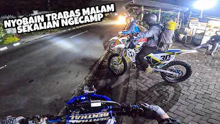 TRABAS WHILE NGECAMP IS FUN ALSO!! (PART 1) | #wr155r #yamaha #trabas #yamahawr155r