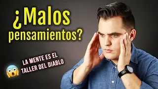 ¿Cómo dejar los Malos pensamientos? EL SECRETO PARA VENCER LAS TENTACIONES