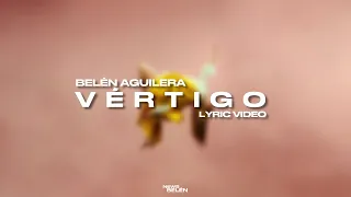 Belén Aguilera - VÉRTIGO (Letra / Lyric Video)