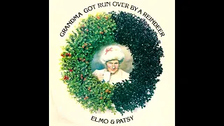 Grandma Got Run Over By A Reindeer , Elmo & Patsy , 1984