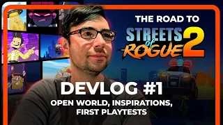 The Road to Streets of Rogue 2 | Devlog 1 - Open World, Inspirations, First Playtests