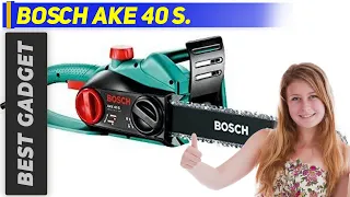 Bosch AKE 40 S Review - The Best Electric Chainsaws in 2021