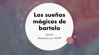 Los sueños mágicos de Bartolo --RESUMEN--