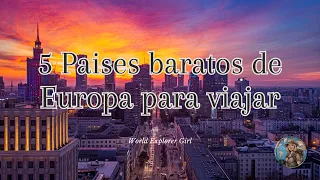 5 Países BARATOS de Europa para viajar en 2024 🌏🧳 | POR MENOS DE 40€ AL DÍA