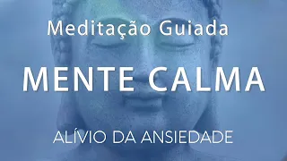 Meditação Guiada para Manter a Calma (Alíviar ansiedade, medo e estresse)