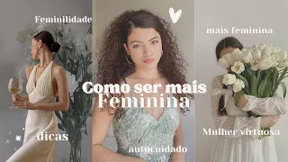 COMO SER MAIS FEMININA / DICAS DE COMO SER UMA MULHER MAIS FEMININA💕 *feminilidade