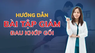 Hướng Dẫn Tập Trị Liệu Dự Phòng- Giảm Đau Khớp Gối! Dr Thùy Dung