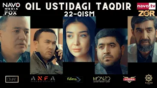 Qil ustidagi taqdir (milliy serial) 22-qism | Қил устидаги тақдир (миллий сериал)