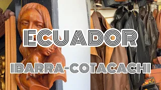 ECUADOR - San Antonio de Ibarra & Cotacachi