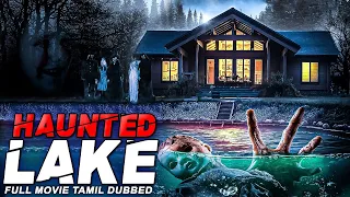 HAUNTED LAKE - Tamil Dubbed Hollywood Horror Movie HD | Becca Hirani, Andrew H. | Tamil Horror Movie