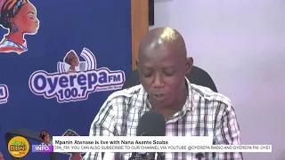 Mpanin Atenase is live with Nana Asante Soaba on Oyerepa radio. (0242 799233) || 06-02-2023