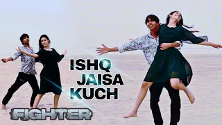 Ishq Jaisa Kuch - Fighter | Dance Video | Hrithik Roshan, Deepika Padukone | New Bollywood Song