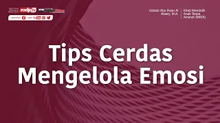 Tips Cerdas Mengelola Emosi (MATA) - Ustadz Abu Ihsan Al-Atsary, M.A.