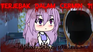 TERJEBAK DALAM CERMIN?! ||GLMM Horror Indonesia||