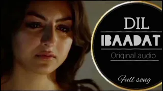 DIL IBAADAT KAR RAHA HAI || emran hashmi full song || ORIGINAL AUDIO || dil ibaadat ||