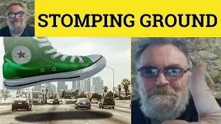 😎 Stomping Ground Meaning - Stamping Ground Defined - Stomping Ground Examples - Stamping Ground
