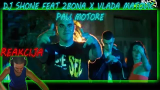 DJ SHONE FEAT. 2BONA X VLADA MATOVIC - PALI MOTORE (Reakcija)