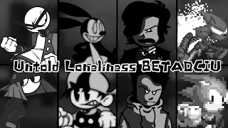 Untold Loneliness But Every Turn a Different Character Sings🎶 (FNF Untold Loneliness BETADCIU)