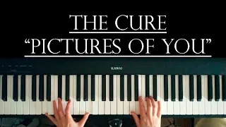 The Cure "Pictures of you" | PIANO COVER