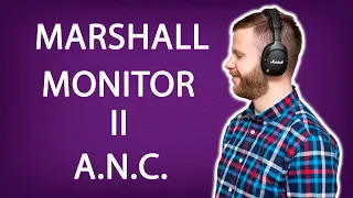 MARSHALL MONITOR II A.N.C. | ОБЗОР ПОЧТИ МОНИТОРНЫХ НАУШНИКОВ