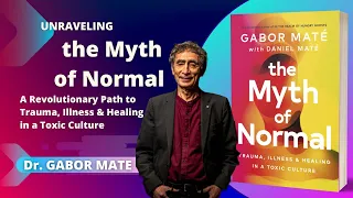 The Myth Of Normal By Dr. Gabor Maté: Summary Audiobook | How To Heal From Trauma in a Toxic Culture