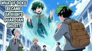 What if Deku Became UA High's Guardian Ghost? |Part 1|