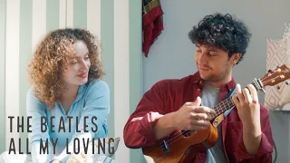 The Beatles - All My Loving (Jessiah and @aleansini ) - Ukulele Version