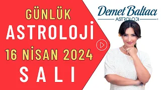 Bugün 16 Nisan 2024 Salı, Günlük Burç Yorumu. Astrolog Demet Baltacı ile astroloji burçlar haberler