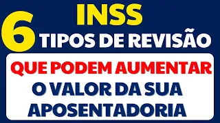 INSS - CONHEÇA 6 TIPOS DE REVISÃO QUE PODEM AUMENTAR O VALOR DO SEU BENEFÍCIO APOSENTADORIA E PENSÃO