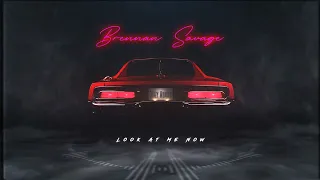 Brennan Savage -  Look At Me Now