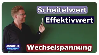 Scheitelwert und Effektivwert - Wechselspannung - einfach und anschaulich erklärt