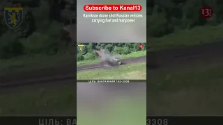 Kamikaze drone struck Russian vehicles carrying fuel and manpower