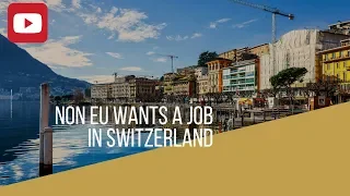 Non EU national wants a job in Switzerland