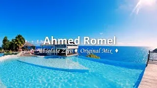 Ahmed Romel - Absolute Zero (Original Mix)