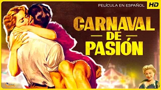 Carnaval de Pasión| PELÍCULA Completa | ESPAÑOL | 1954