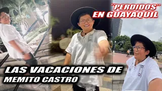 MEMITO CASTRO DE VACACIONES EN GUAYAQUIL | PERDIDOS