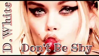 D.WHITE - Don't be shy (Mirko Hirsch Remix, 2020) NEW Italo Disco, Synth pop, Euro Disco, Sexy Girls