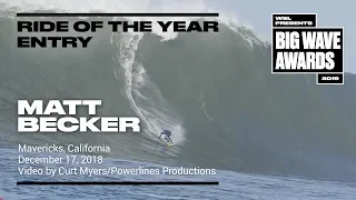 Matt Becker at Mavericks - 2019 Ride of the Year Entry - WSL Big Wave Awards