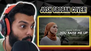 FIRST TIME HEARING Vanny Vabiola - You Raise Me Up (Josh Groban Cover ) | REACTION!!