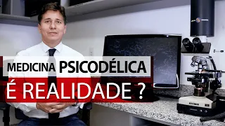 Medicina Psicodélica é realidade ?