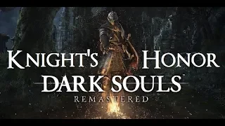 Dark Souls Remastered Knight's Honor Achievement Session 1!