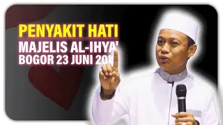 Ustad Das'ad Latif  - Tausiyah Majelis Al - Ihya' Bogor , Penyakit hati