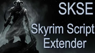 [Archived] : SKSE : Skyrim Script Extender [Updated Video Linked]