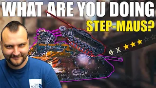 WHAT ARE YOU DOING STEP-MAUS🥵?! — World of Tanks